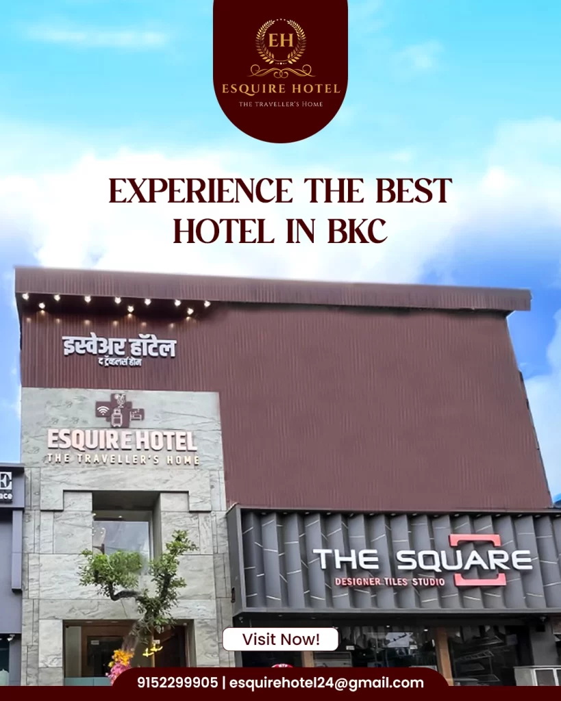 Top Hotels in BKC for Every Traveler- Esquire Hotel